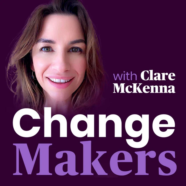 Change Makers with Clare McKenna